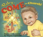 Baby Come to Church! - Virginia Esquinaldo