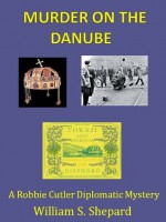 Murder On The Danube (Robbie Cutler Diplomatic Mysteries) - William S. Shepard