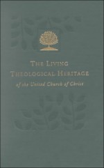 The Living Theological Heritage of the United Church of Christ: Outreach and Diversity (Living Theological Heritage of the United Church of Christ, Volume 5) - Barbara Brown Zikmund