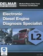 ASE Test Preparation Manual - Electronic Diesel Engine Diagnosis Specialist (L2) (Ase Test Preparation: Medium/Heavy Duty Truck Technician Certification) - Delmar Cengage Learning