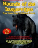 Hounds Of The Baskervilles. From Demon Dogs To Sherlock Holmes: The True Story of the Beast! - Nick Redfern, Andrew Gable, Claudia Cunningham, Timothy Green Beckley