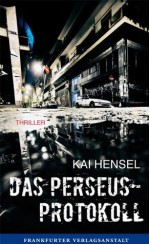 Das Perseus-Protokoll: Thriller (German Edition) - Kai Hensel