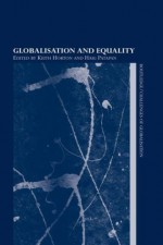 Globalisation and Equality (Challenges of Globalisation) - Haig Patapan, Keith Horton