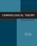 Criminological Theory: Readings and Retrospectives - Heith Copes, Volkan Topalli