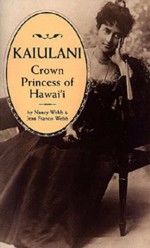 Kaiulani, Crown Princess of Hawaii - Nancy Webb, Jean Francis Webb