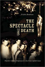 Spectacle of Death, The - Kristin Boudreau