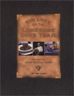 Tim Love on the Lonesome Dove Trail - Tim Love