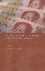 Globalisation, Competition and Growth in China - Jian Chen, Shujie Yao