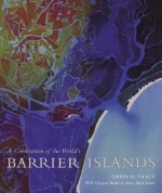 A Celebration of the World's Barrier Islands - Orrin H. Pilkey