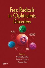 Free Radicals in Ophthalmic Disorders - Manfred Zierhut, Enrique Cadenas