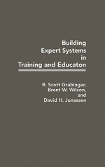 Building Expert Systems in Training and Education - R. Scott Grabinger, David H. Jonassen