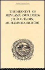 The Mesnevi (usually known as the Mesneviyi, or Holy Mesnevi) of Mevlana (our Lord) Jelalu-d'-Din, Muhammed, er-Rumi, Book the First: Trubner's Oriental Series (Trubner's Oriental) - James W. Redhouse