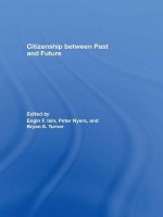 Citizenship Past Future - Isin - Engin F Isin, Peter Nyers, Bryan S Turner