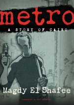 Metro: A Story of Cairo - Magdy El Shafee, Chip Rossetti