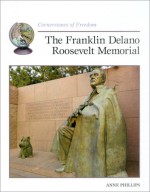 The Franklin Delano Roosevelt Memorial - Anne Phillips