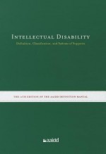 Intellectual Disability: Definition, Classification, and Systems of Supports (11th Edition) - Robert L. Schalock, Sharon A. Borthwick-Duffy, Valerie J. Bradley, Wil H.E. Buntinx, David L. Coulter, Ellis M. (Pat) Craig, Sharon C. Gomez, Yves Lachapelle, Ruth Luckasson, Alya Reeve, Karrie A. Shogren, Martha E. Snell, Scott Spreat, Marc J. Tasse, James R. Thompson