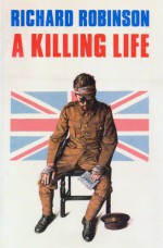 A Killing Life - Richard Robinson