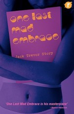 One Last Mad Embrace - Jack Trevor Story