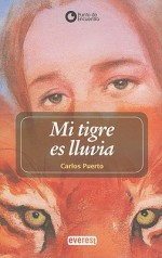 Mi tigre es lluvia - Carlos Puerto, Jorge R. Alonso