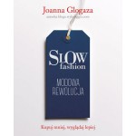 Slow fashion. Modowa rewolucja - Joanna Glogaza