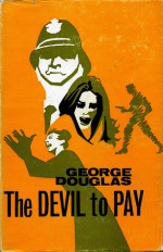 The Devil to Pay - George Douglas Brown