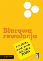 Biurowa rewolucja, czyli sztuka organizowania efektywnych zebrań - Al Pittampalli