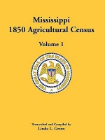 Mississippi 1850 Agricultural Census, Volume 1 - Linda L. Green