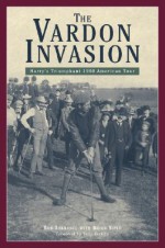 The Vardon Invasion: Harry's Triumphant 1900 American Tour - Bob Labbance, Brian Siplo, Tony Jacklin