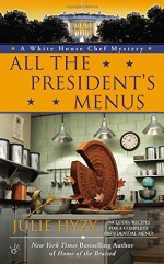 By Julie Hyzy All the President's Menus (A White House Chef Mystery) [Mass Market Paperback] - Julie Hyzy