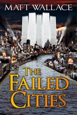 The Failed Cities - Matt Wallace