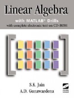 Linear Algebra with MATLAB Drills [With CDROM] - S.K. Jain, Ananda Gunawardena