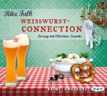 Weißwurstconnection: Ungekürzte Lesung mit Christian Tramitz (7 CDs) - Rita Falk, Christian Tramitz