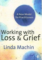 Working with Loss and Grief: A New Model for Practitioners - Linda Machin