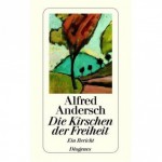 Die Kirschen der Freiheit - Alfred Andersch