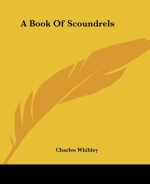 A Book Of Scoundrels - Charles Whibley