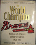 The World Champion Atlanta Braves 1871-1995 - Bob Klapisch