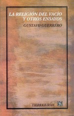 La Religion del Vacio y Otros Ensayos - Gustavo Guerrero