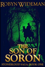 Son of Soron (Stoneblood Saga Book 1) - Robyn Wideman