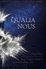 Qualia Nous - Marge Simon, Christian A. Larsen, Max Booth III, Richard Thomas, William F. Nolan, John Everson, Lucy A. Snyder, Rena Mason, Thomas F. Monteleone, Patrick Freivald, Stephen King, Elizabeth Massie, Gary A. Braunbeck, Usman T. Malik, Gene O'Neill, Erik T. Johnson, John R. 