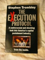 Execution Protocol, The: Inside America's Capital Punishment Industry - Stephen Trombley