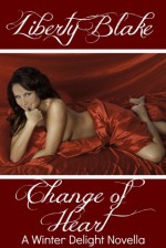 Change of Heart: A Winter Delight Novella - Liberty Blake