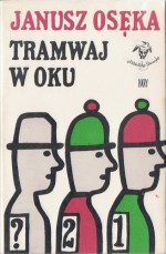 Tramwaj w oku - Janusz Osęka