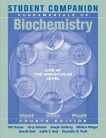 Student Companion to Accompany Fundamentals of Biochemistry - Donald Voet, Jerry Johnson, William Widger, Joseph Eichberg, Judith G. Voet, Charlotte W. Pratt