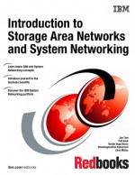 Introduction to Storage Area Networks and System Networking - Jon Tate, Pall Beck, Hector Hugo Ibarra, Shanmuganathan Kumaravel, Libor Miklas