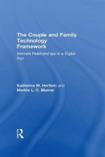 Internet in Intimate Relationships, The: Intimate Relationships in a Digital Age - Katherine M Hertlein, Markie L Blumer