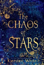 The Chaos of Stars - Kiersten White