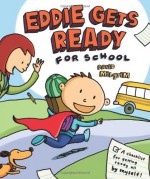 Eddie Gets Ready For School - David Milgrim