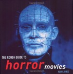 The Rough Guide to Horror Movies - Alan Jones