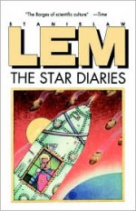 The Star Diaries: Further Reminiscences of Ijon Tichy - Stanisław Lem, Michael Kandel