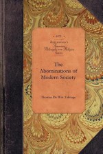 The Abominations of Modern Society - T. De Witt Talmage